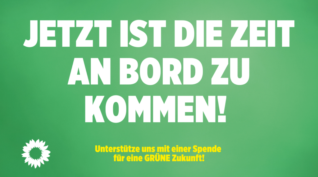 Jetzt ist die Zeit an Bord zu kommen! Unterstütze uns mit einer Spende für eine GRÜNE Zukunft!